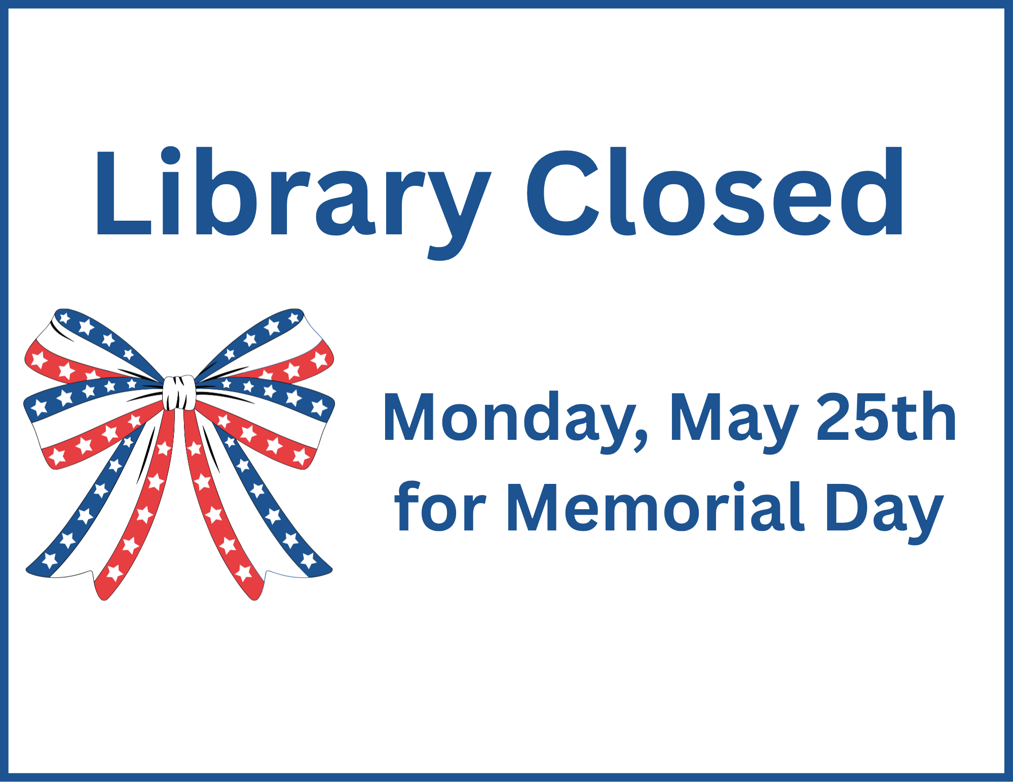 Library closed May 25th for Memorial Day