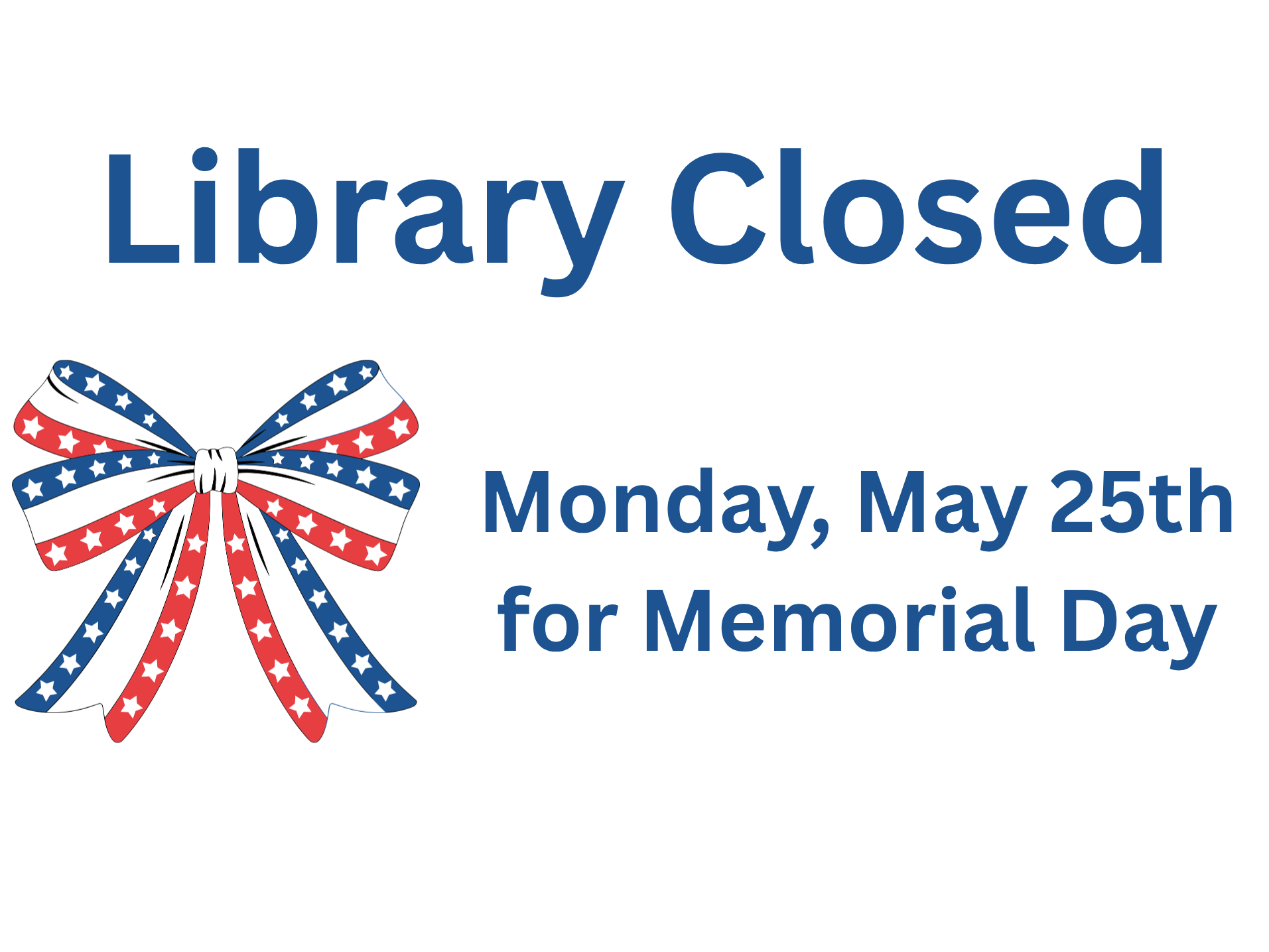 Library closed May 25th for Memorial Day
